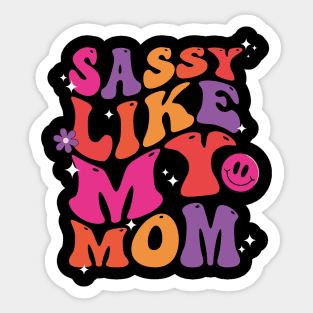 Sassy Just Like My Mom Sticker